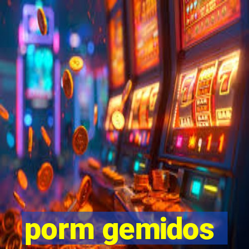 porm gemidos